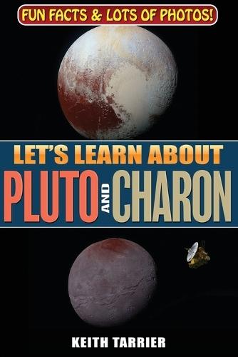 Let's Learn About Pluto and Charon: Discovering the Dwarf Planet and Moon at the Edge of Our Solar System