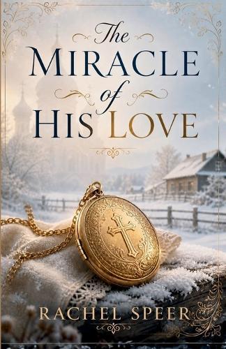 The Miracle of His Love