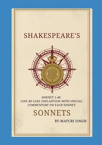 Shakespeare's Sonnets: Line by Line Explanation (Sonnets 1-40)