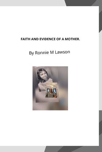 Faith and Evidence of a Mother: A Born Testimony Of Life with spastic quadriplegic cerebral palsy.