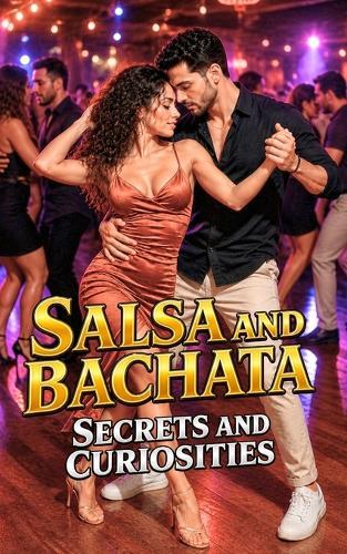 Salsa and Bachata: Secrets and Curiosities