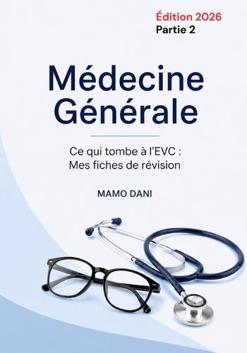 Médicine générale: Mes fiches de révision (EVC) - partie 2