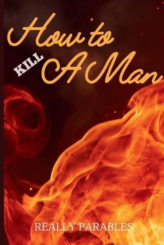 How to Kill a Man: Dark Psychology of Male Vulnerability