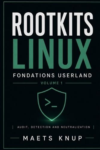 Linux Rootkits: Userland Foundations - Volume 1
