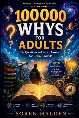100000 Whys for Adults: Big Questions and Smart Answers for Curious Minds