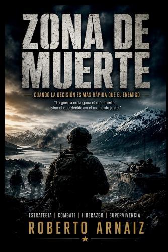 Zona de Muerte: Cuando la decisión es más rápida que el enemigo