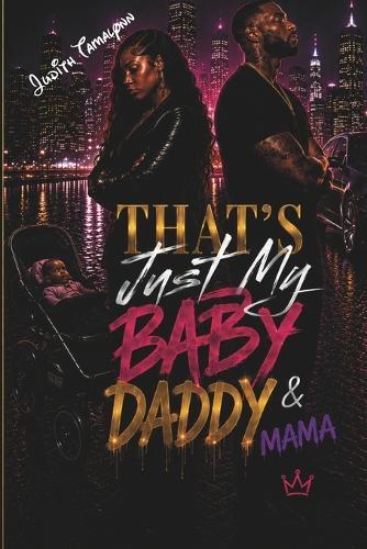 That's Just My Baby Daddy/ Mama