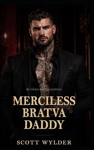 Merciless Bratva Daddy: An Age Gap Surprise Pregnancy Dark Romance