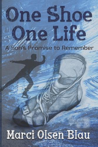 One Shoe One Life: A Son's Promise to Remember