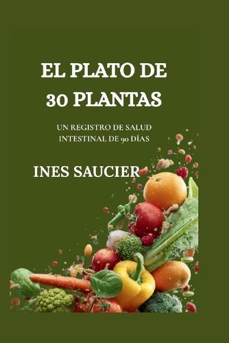 El Plato de 30 Plantas: Un Registro de Salud Intestinal de 90 Días