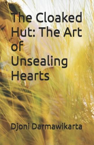 The Cloaked Hut: The Art of Unsealing Hearts