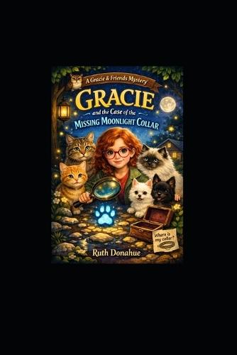 Gracie and the Case of the Missing Moonlight Collar: A Purr-fect Mystery!