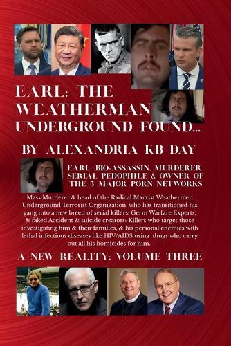 Earl: The Weatherman Underground Found: A New Reality, Volume Three