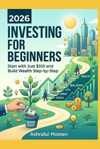 Investing for Beginners 2026: Start with Just $100 and Build Wealth Step-by-Step
