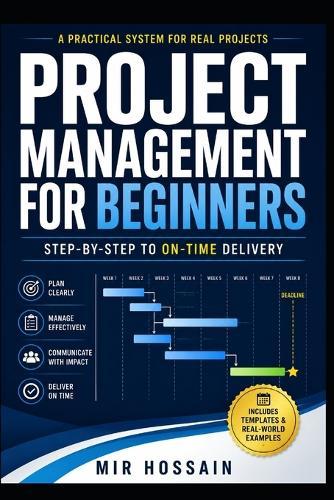 Project Management for Beginners: Step-by-Step to On-Time Delivery