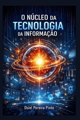 O Núcleo da Tecnologia da Informação