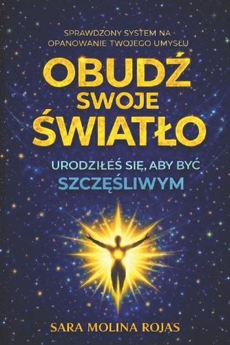 ObudŹ Swoje Światlo: Urodzileś się, aby byc szczęśliwym