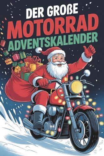 Der große Motorrad Adventskalender: 24 Tage voller Rätsel, Fakten, Quiz & Mitmachseiten