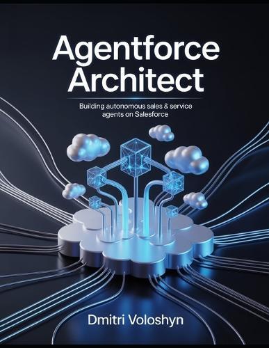 Agentforce Architect: Building autonomous sales & service agents on Salesforce