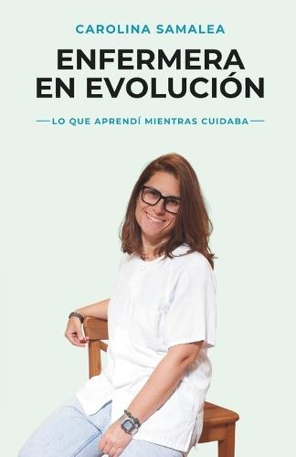 Enfermera en evolución: Lo que aprendí mientras cuidaba