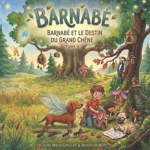 Barnabe Le Teckel Fee: Le destin du grand chêne: TOME 4