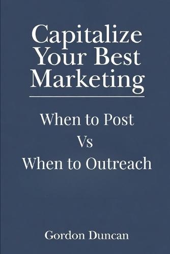 When to Post Vs When to Outreach