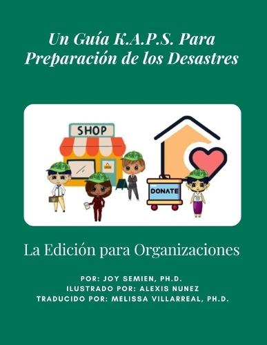 Un Guía K.A.P.S. Para Preparación de los Desastres: La Edición para Organizaciones