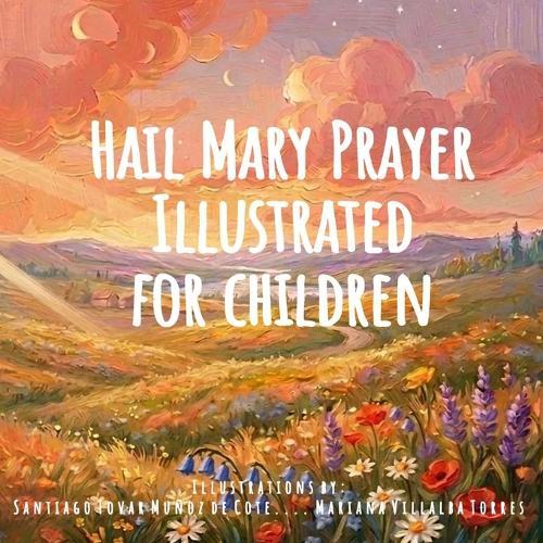 Hail Mary: My First Prayers