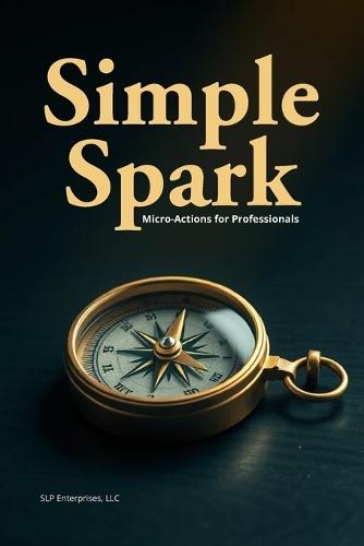 Simple Spark: Tiny Morning Habits for Energy, Focus, and Effortless Productivity