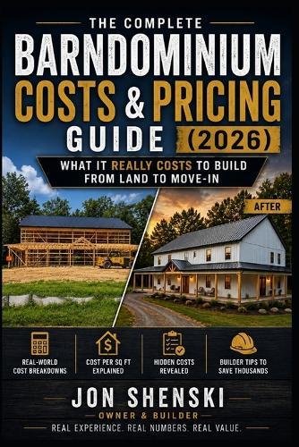 The Complete Barndominium Costs & Pricing Guide (2026): What It Really Costs to Build from Land to Move-In