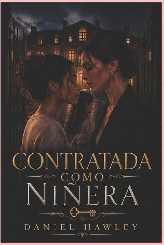 Contratada Como Ninera: Un Romance Lésbico Prohibido en un Matrimonio Roto