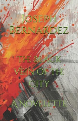 The Black Vein of the City: A Novelette