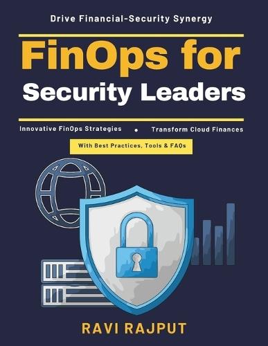 FinOps for Security Leaders: cloud financial alignment scalable security models security investment returns cloud risk management governance in security security efficiency tips
