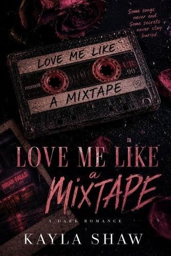 Love Me Like a Mixtape: A Dark Romantic Suspense Novel