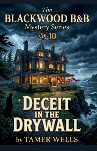 The Blackwood B&B Mysteries: VOL10: Series Finale: Deceit in the Drywall.
