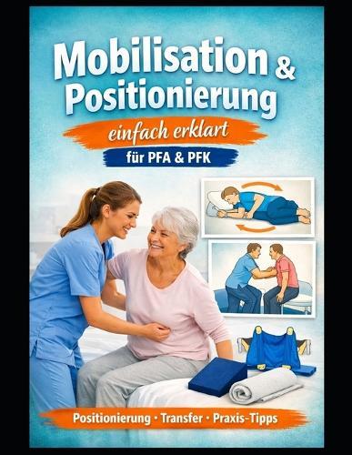 Mobilisation und Positionierung einfach erklärt: für PFA & PFK