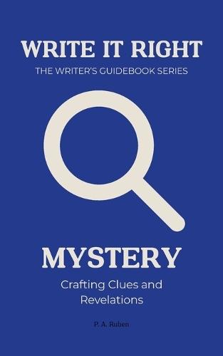 Mystery: Write It Right: The Writer's Guidebook