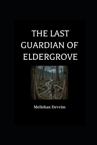 The Last Guardian of Eldergrove