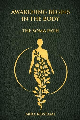 Awakening Begins In The Body: The Soma Path