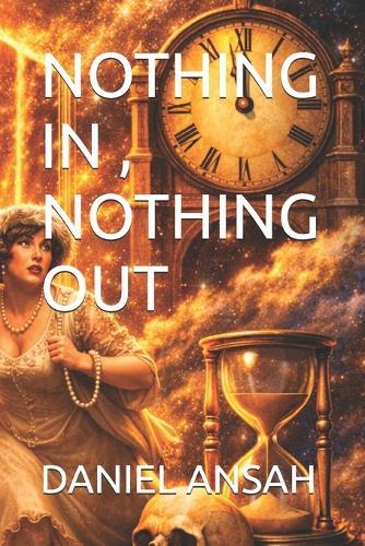 Nothing In, Nothing Out
