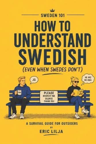Swedish Language 101: How to Understand Swedish (Even When Swedes Don't)