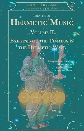Hermetic Music, Vol. II: Exegesis of the Timaeus and the Hermetic Wave