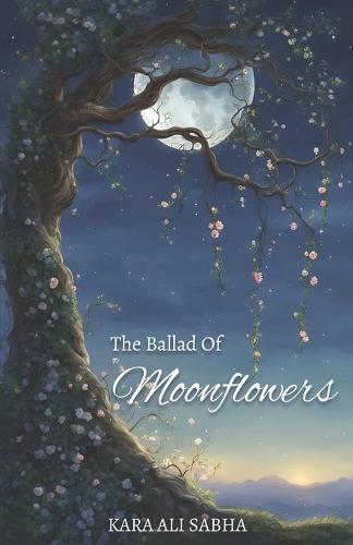 The Ballad of Moonflowers