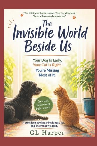 The Invisible World Beside Us: There's a layer of sound above your world, always there. Your dog and cat lives in it. Shared Space, Different Worlds
