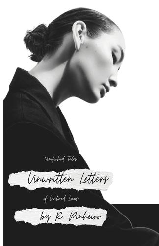 Unwritten Letters: Unfinished Tales of Unlived Loves