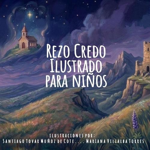 Rezo Credo: Mis Primeras Oraciones: Ilustrado para niños