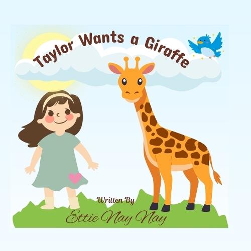Taylor Wants a Giraffe