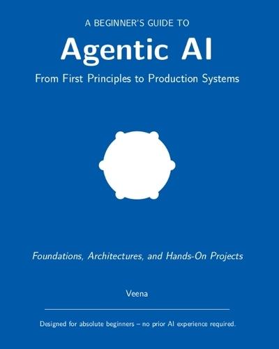 A Beginner's Guide to Agentic AI