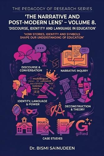The Narrative & Post-Modern Lens: Discourse, Identity and Language in Education