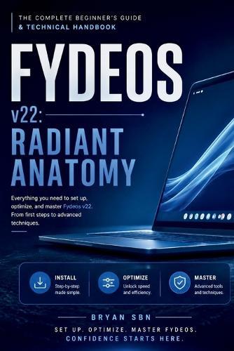FydeOS v22 Radiant Anatomy: The Complete Beginner's Guide & Technical Handbook